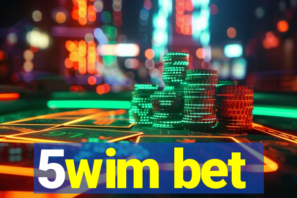 5wim bet